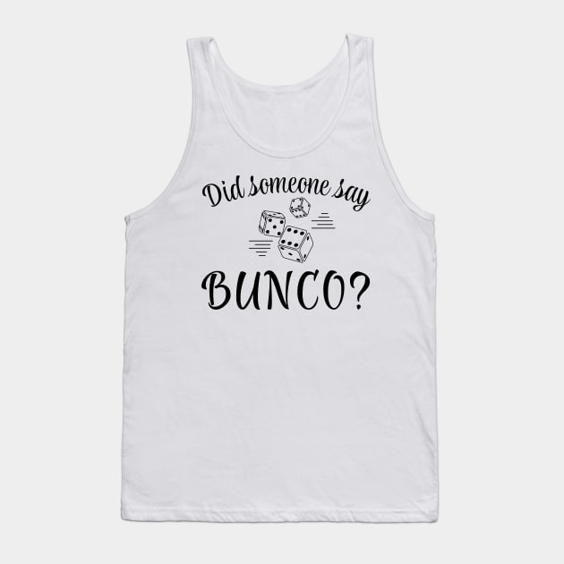 Did Someone Say Bunco Tank Top by MalibuSun